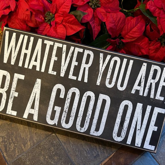 “Whatever you are, be a good one…” Inspirational Wooden Box Sign (Mint; … - Picture 4 of 9